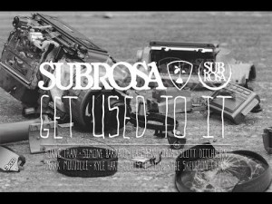 Subrosa Get Used To It